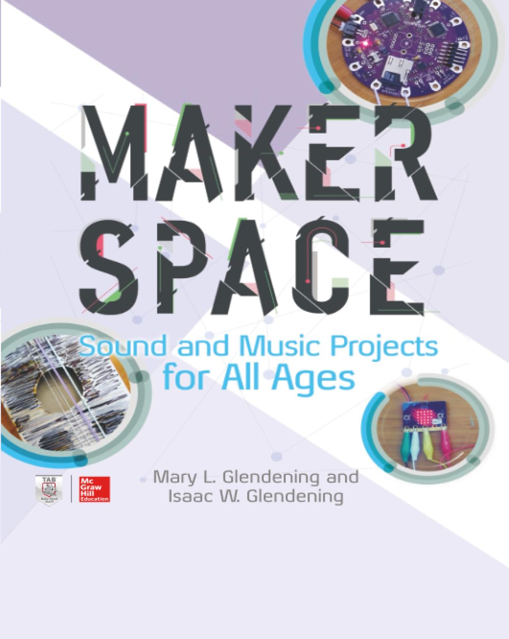 Makerspace Sound and Music Projects for All Ages