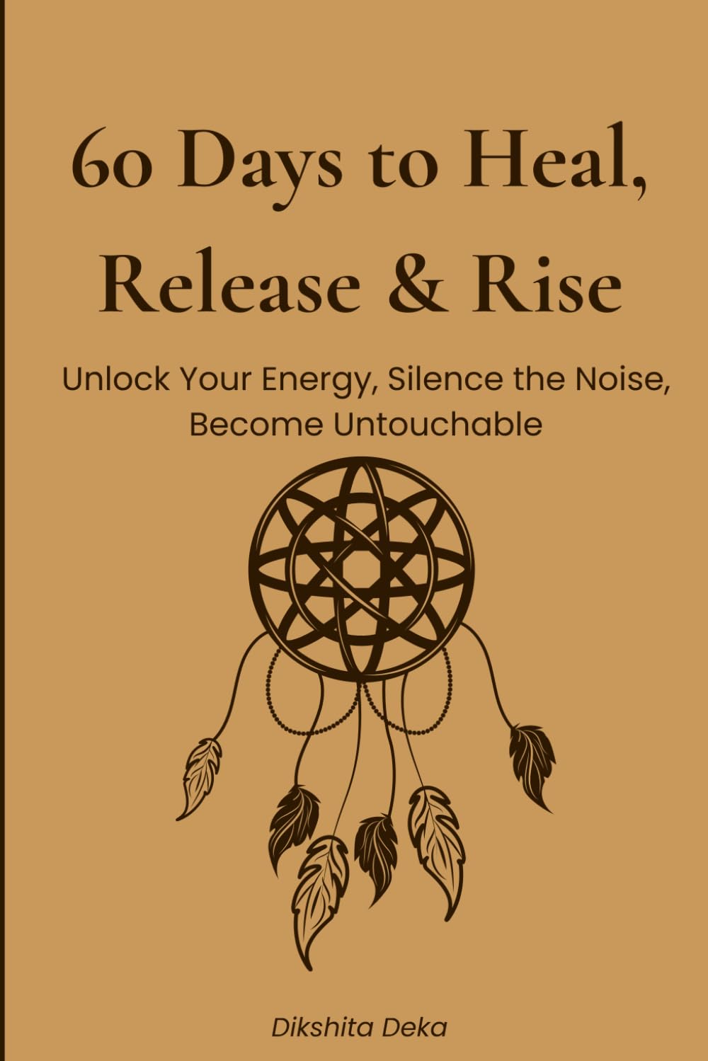 60 Days to Heal, Release & Rise: A Guided Aura & Frequency Healing Journal for Emotional Clarity, Energy Reset & Personal Growth