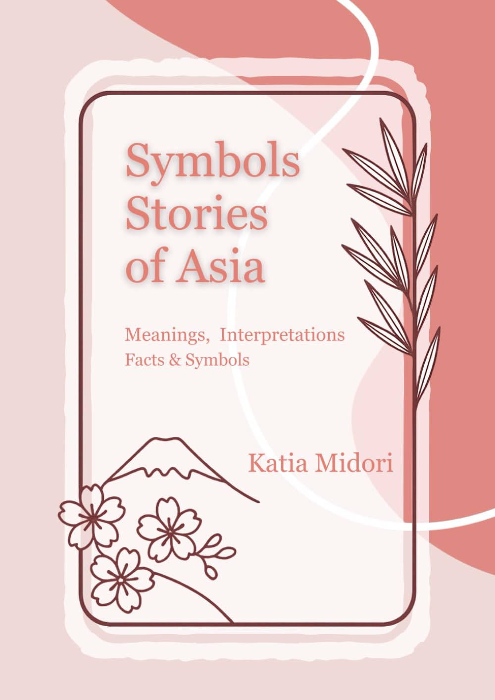 Symbols Stories of Asia: Meanings, Interpretations Facts & Symbols