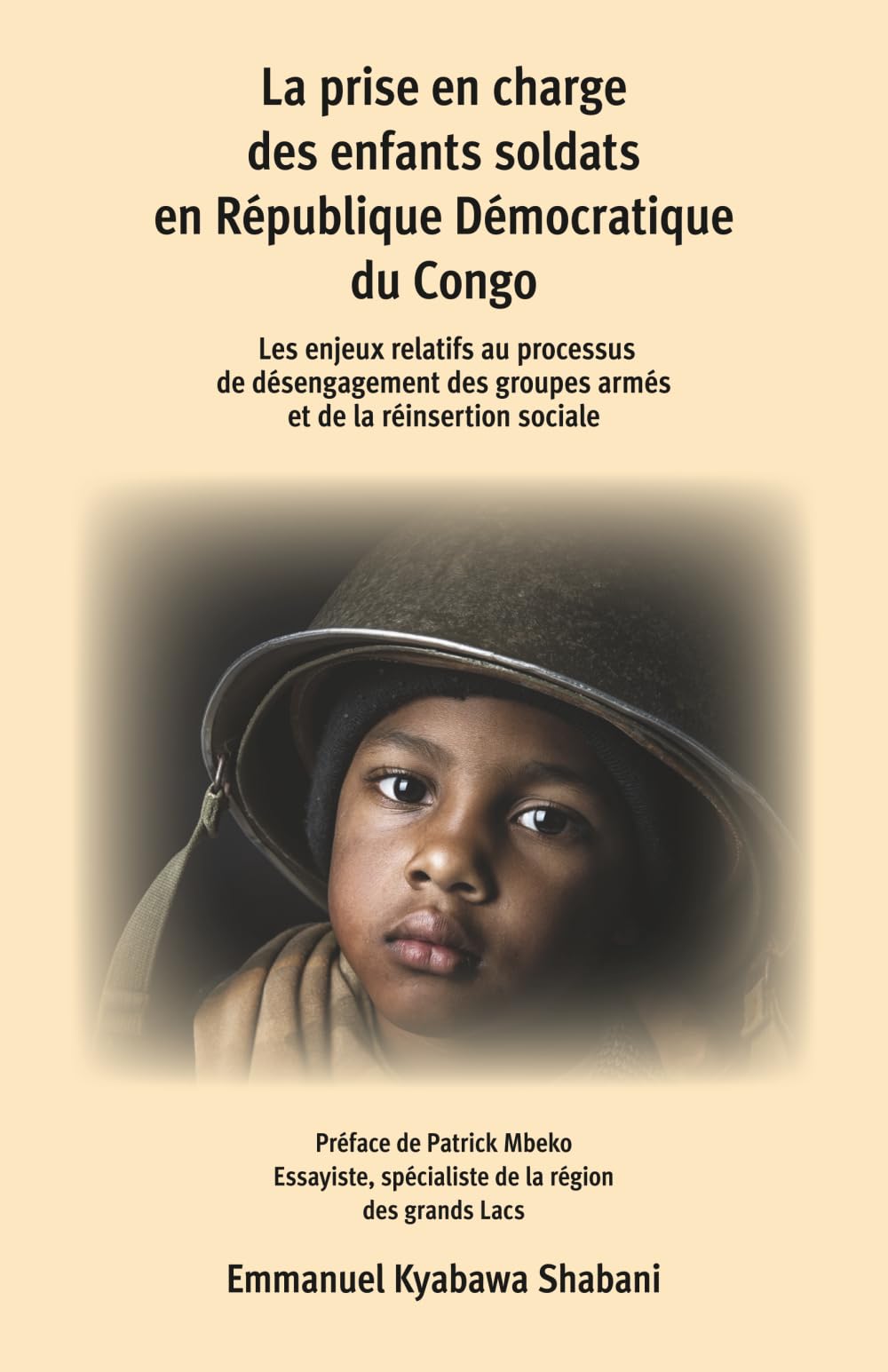 La prise en charge des enfants soldats en République Démocratique du Congo: Les enjeux relatifs au processus de désengagement des groupes armés et de la réinsertion sociale