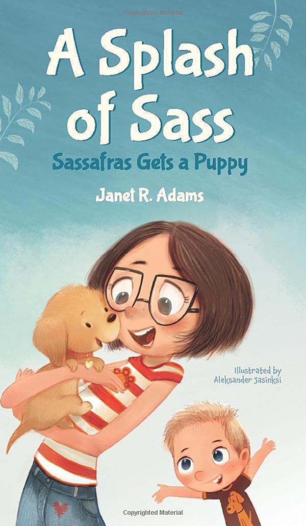 Chasing Fireflies Publishing LLC A Splash of Sass: Sassafras Gets a Puppy