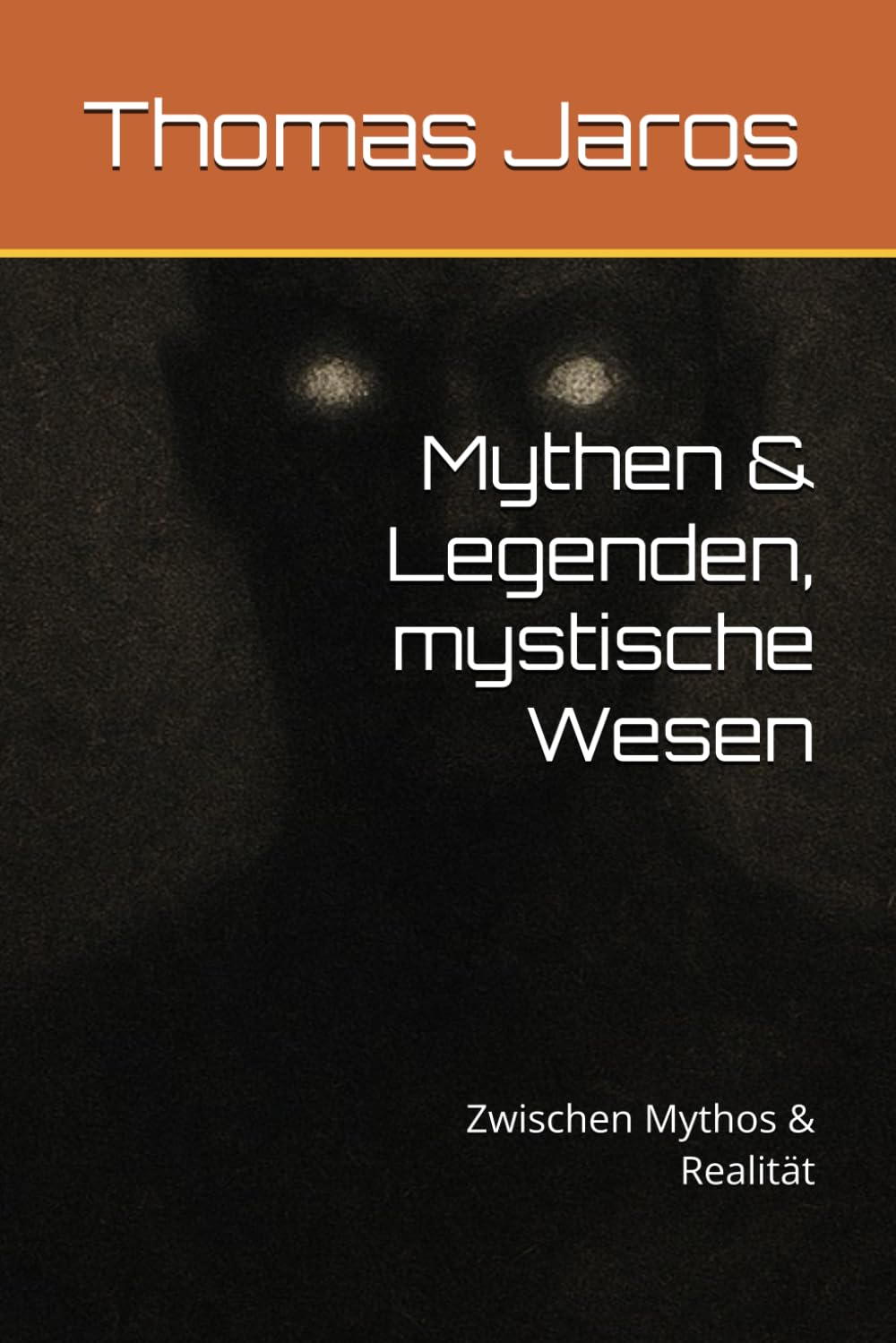 Mythen & Legenden, mystische Wesen: Zwischen Mythos & Realität