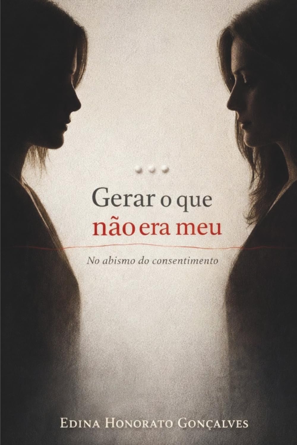 GERAR O QUE NÃO ERA MEU: No abismo do consentimento
