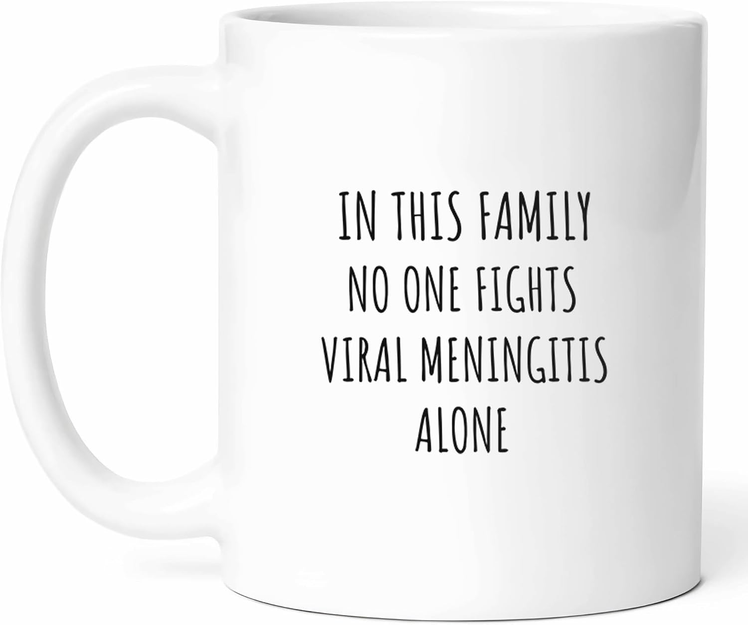 Family Viral Meningitis Support Mug - Recovery Coffee Cup - Funny Gift From - Health Awareness Tea Mugs - Cups - 11 Oz Ceramic Gifts For Patients, Birthday, Him, Her, National Day, Group, Healthcare