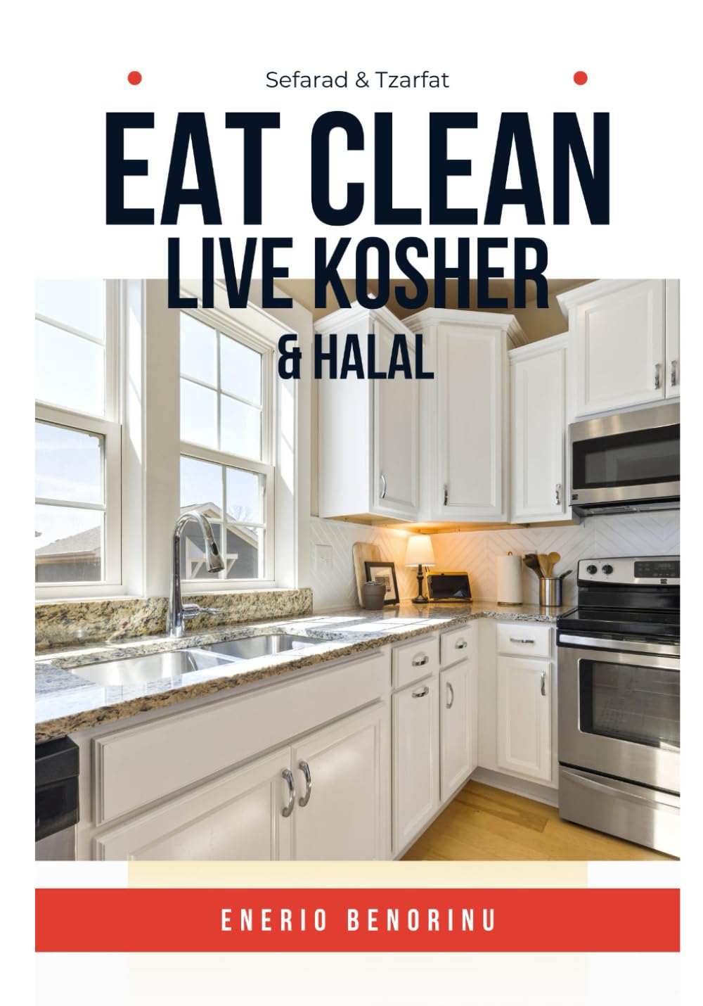 Eat Clean, Live Kosher & Halal: Easy Recipes for a Healthier You