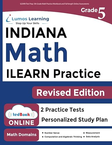 ILEARN Test Prep: 5th Grade Math Practice Workbook and Full-length Online Assessments: Indiana Learning Evaluation Assessment Readiness Network Study Guide (ILEARN by Lumos Learning)