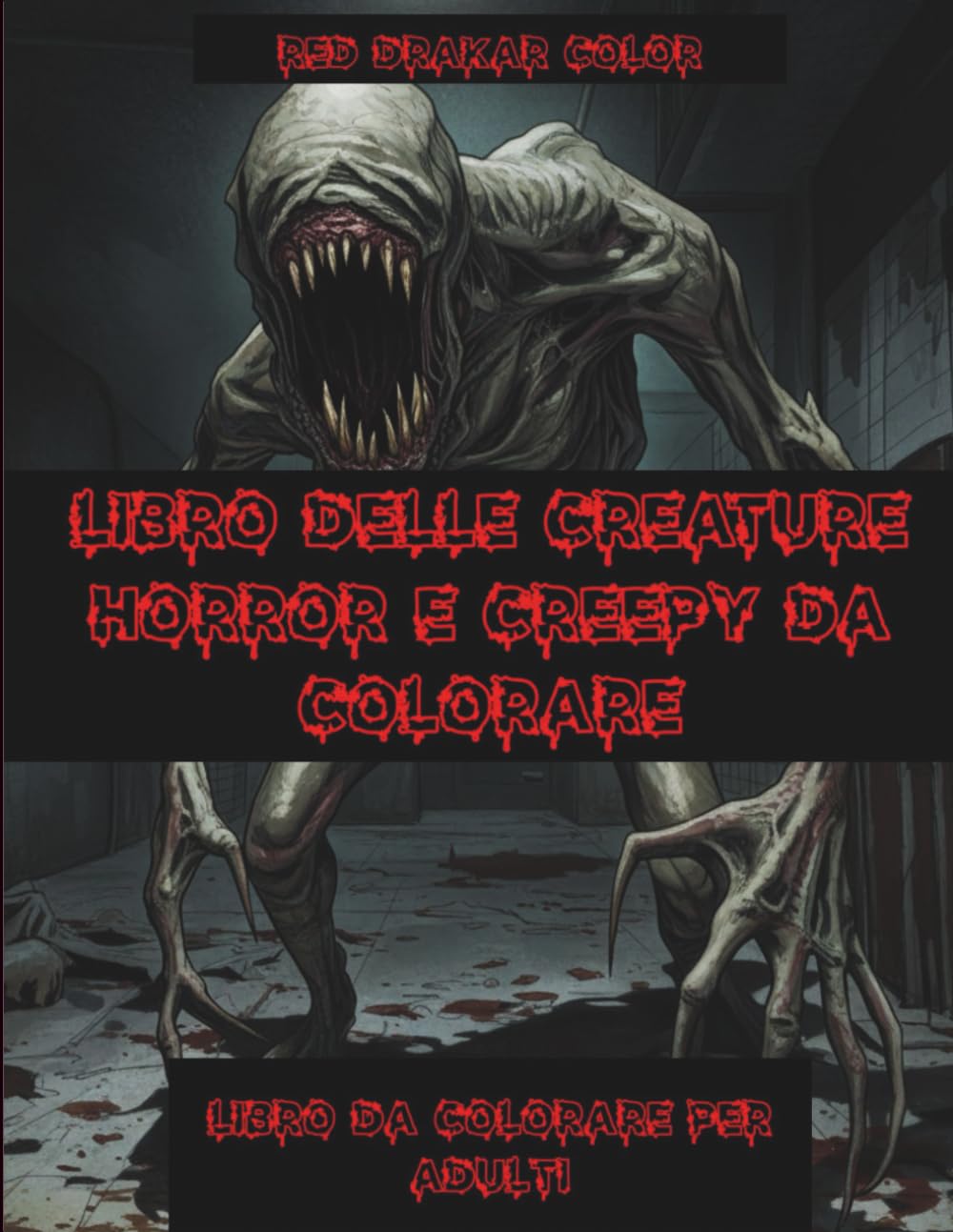 Libro delle Creature Horror e Creepy da Colorare per Adulti e Ragazzi: 50 Creature inquietanti e oscure da colorare per gli amanti dell'Horror e del Mondo Creepy