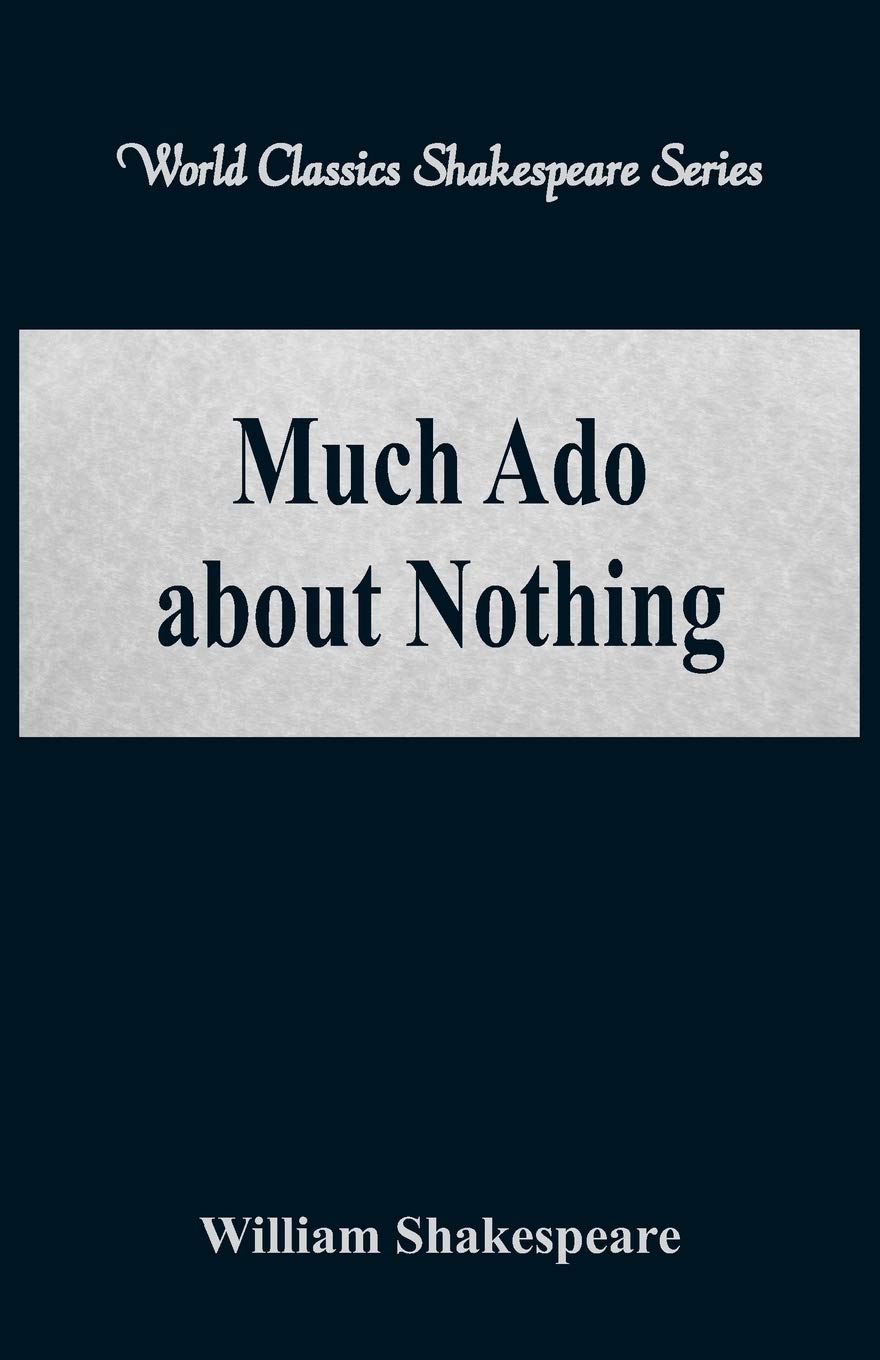 Much Ado about Nothing: (World Classics Shakespeare Series)