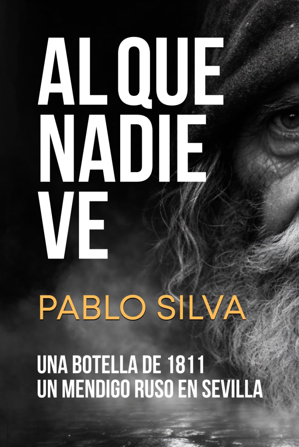Al Que Nadie Ve: Una botella de 1811. Un mendigo ruso en Sevilla