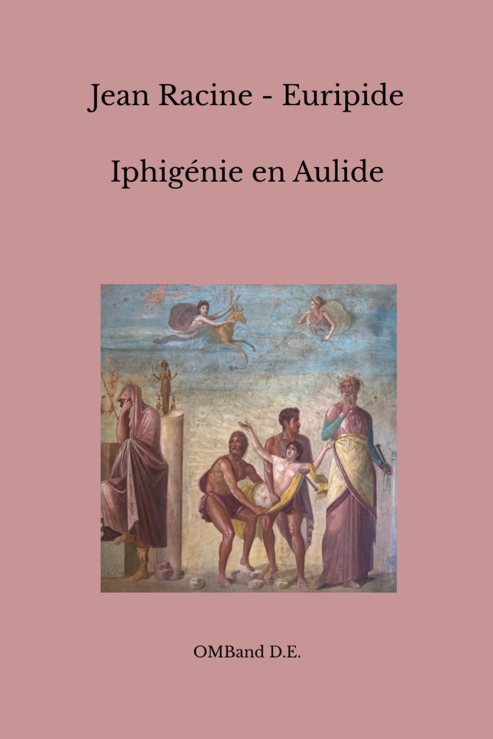 Iphigénie en Aulide: (Textes intégrals)