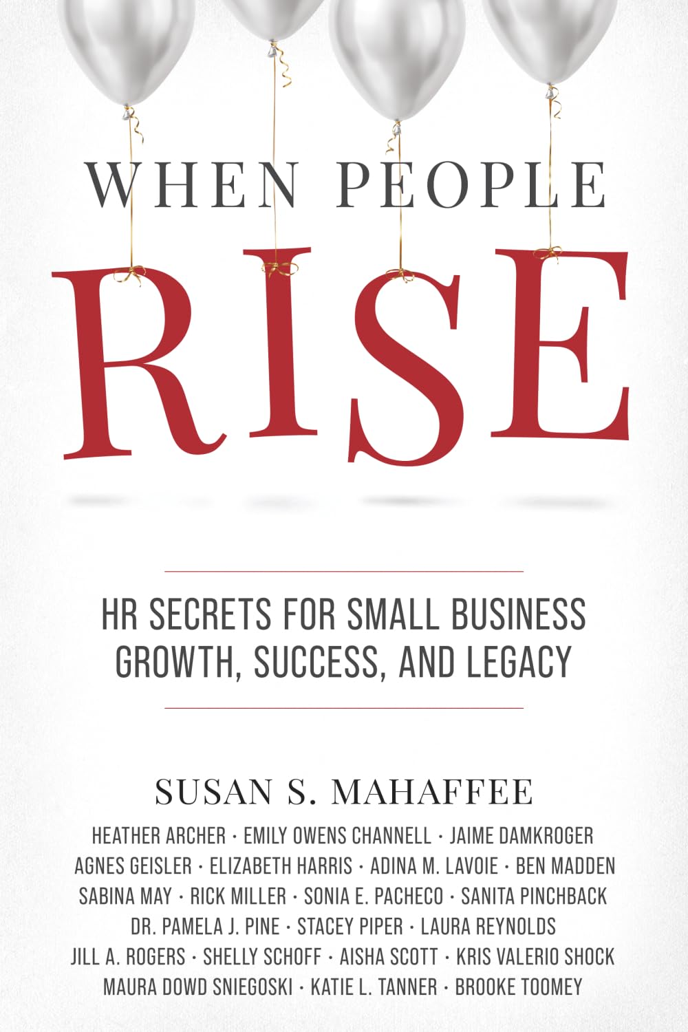 When People Rise: HR Secrets for Small Business Growth, Success, and Legacy - Book by Heather Archer