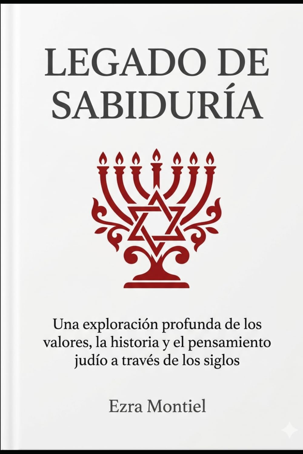 Legado de Sabiduría: Una exploración profunda de los valores, la historia y el pensamiento judío a través de los siglos