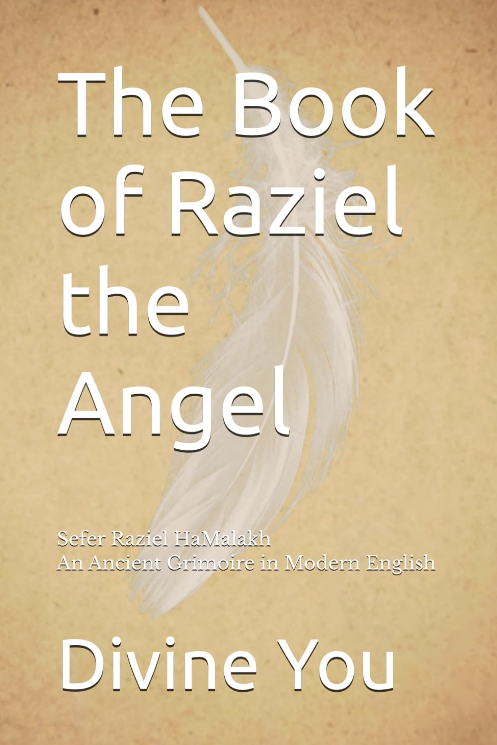 The Book of Raziel the Angel: Sefer Raziel HaMalakh, An Ancient Grimoire in Modern English (Divine Keys)      Paperback – December 20, 2025