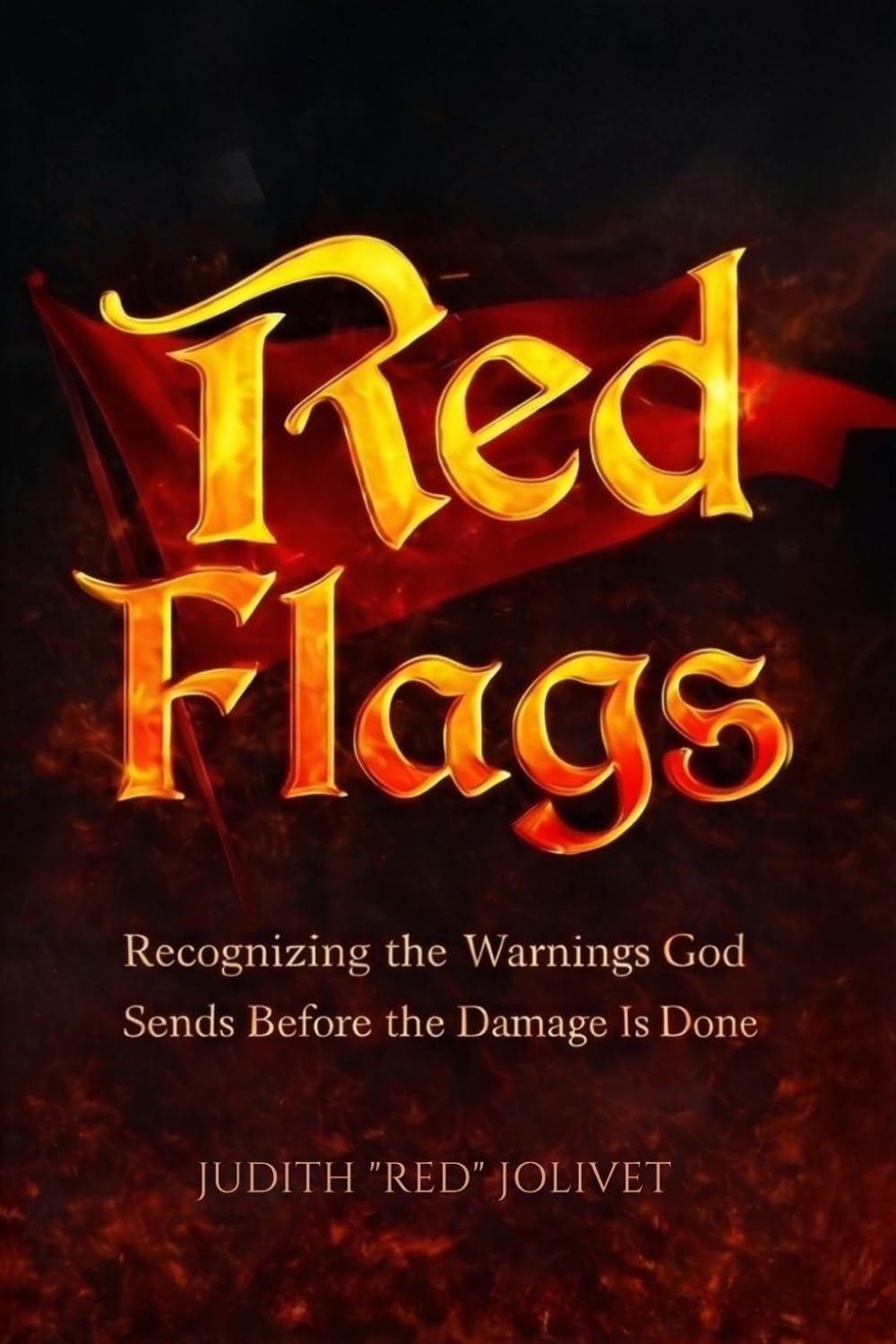 Red Flags: Recognizing the Warnings God Sends Before the Damage is Done
