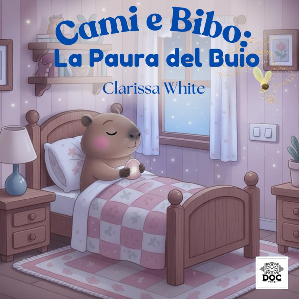 Cami e Bibo: La paura del Buio: Una storia dolce per superare la paura del buio e addormentarsi sereni