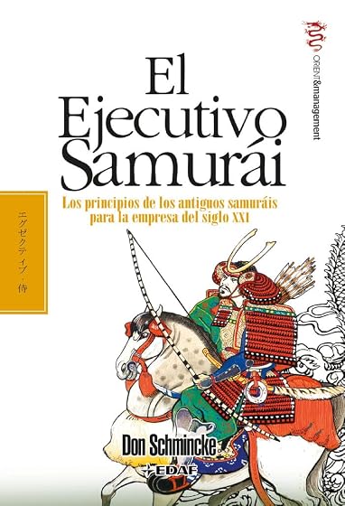 El Ejecutivo Samurai: Los Principios de los Antiguos Samurais Par a la