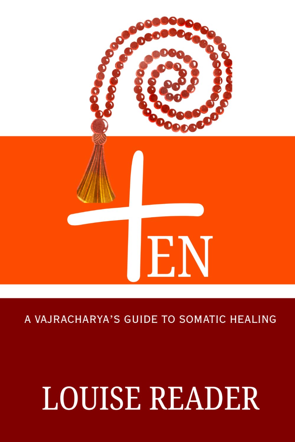 TEN: A Vajracharya's Guide to Somatic Healing