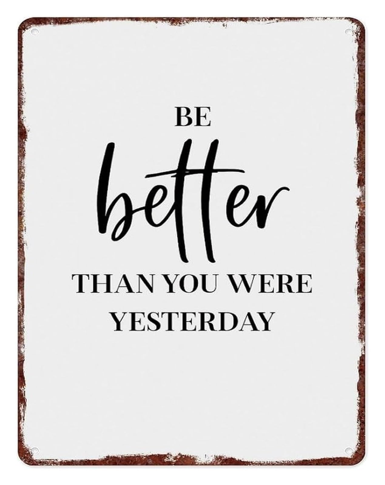 IDGTTLDF Daily Improvement Metal Sign Be Better Than You Were Yesterday Motivational Wall Decor for Office Gym Home 8 X 12 in