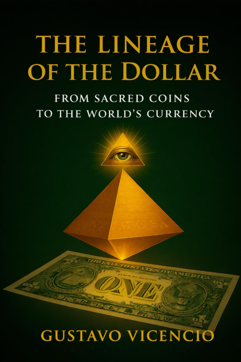 The Lineage of the Dollar: The Sacred Origins of the World’s Most Powerful Currency