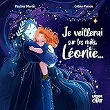  Je veillerai sur tes nuits, Léonie ...