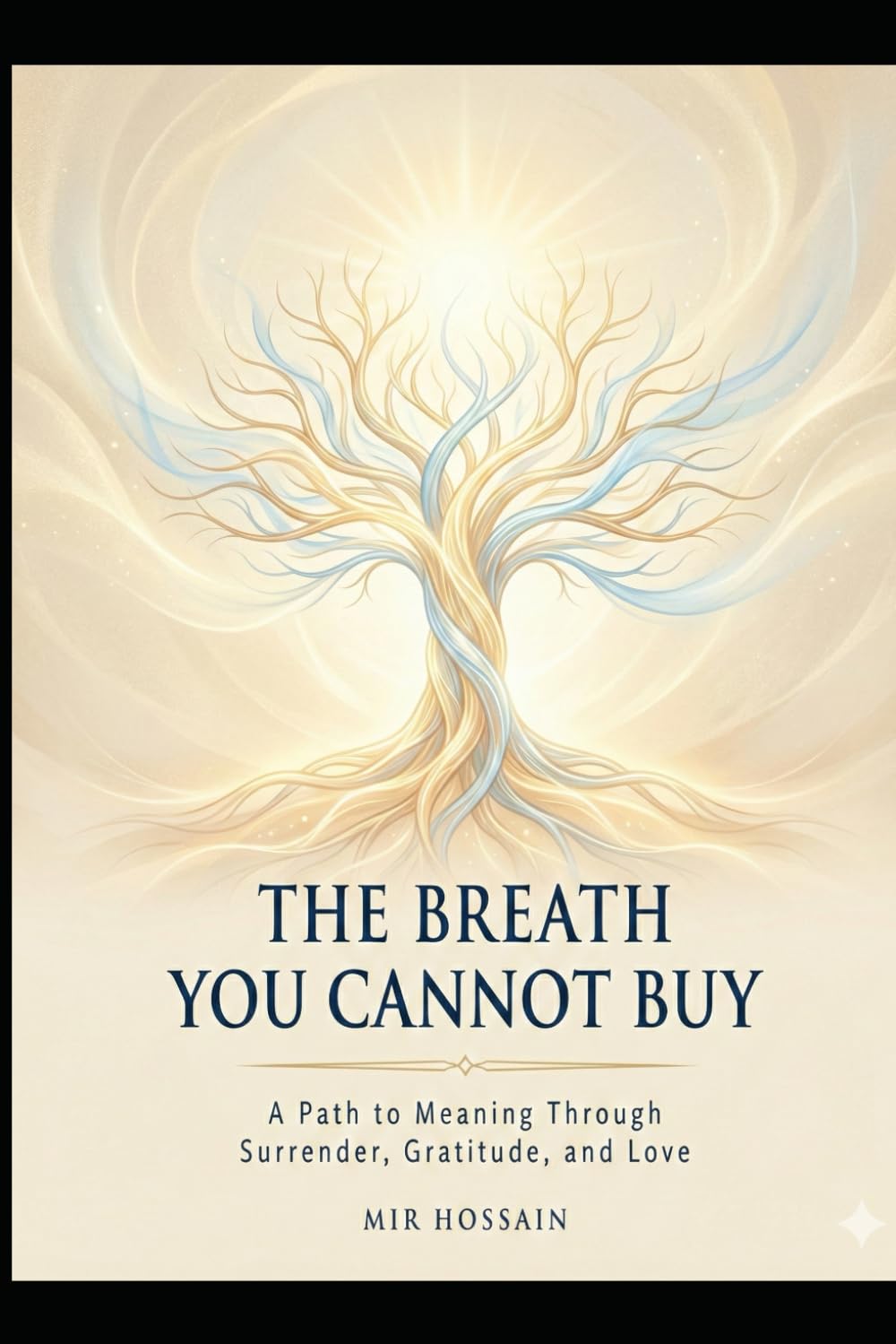 The Breath You Cannot Buy: A Guide to Waking Up, Letting Go, and Finding Peace in a World That Never Stops Demanding More