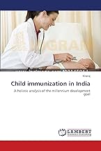 Child immunization in India: A holistic analysis of the millennium development goal