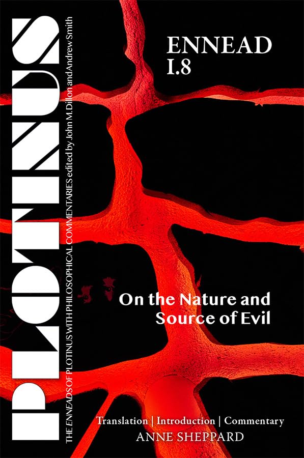 Plotinus Ennead I.8: On the Nature and Source of Evil: Translation with an Introduction and Commentary (The Enneads of Plotinus)      Paperback – August 14, 2025