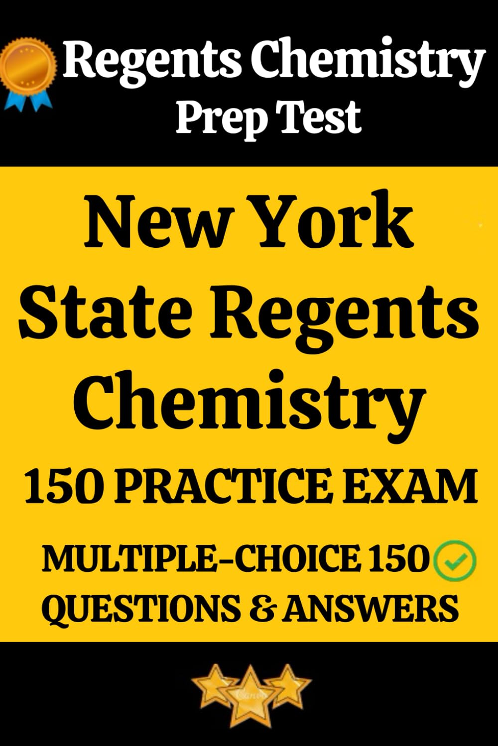 Regents Chemistry Practice Exam 150 Questions & Answers Key with Detailed Explanation: New York State Regents Chemistry Prep Test 150 Multiple Choice Questions and Detailed Answers Explanation