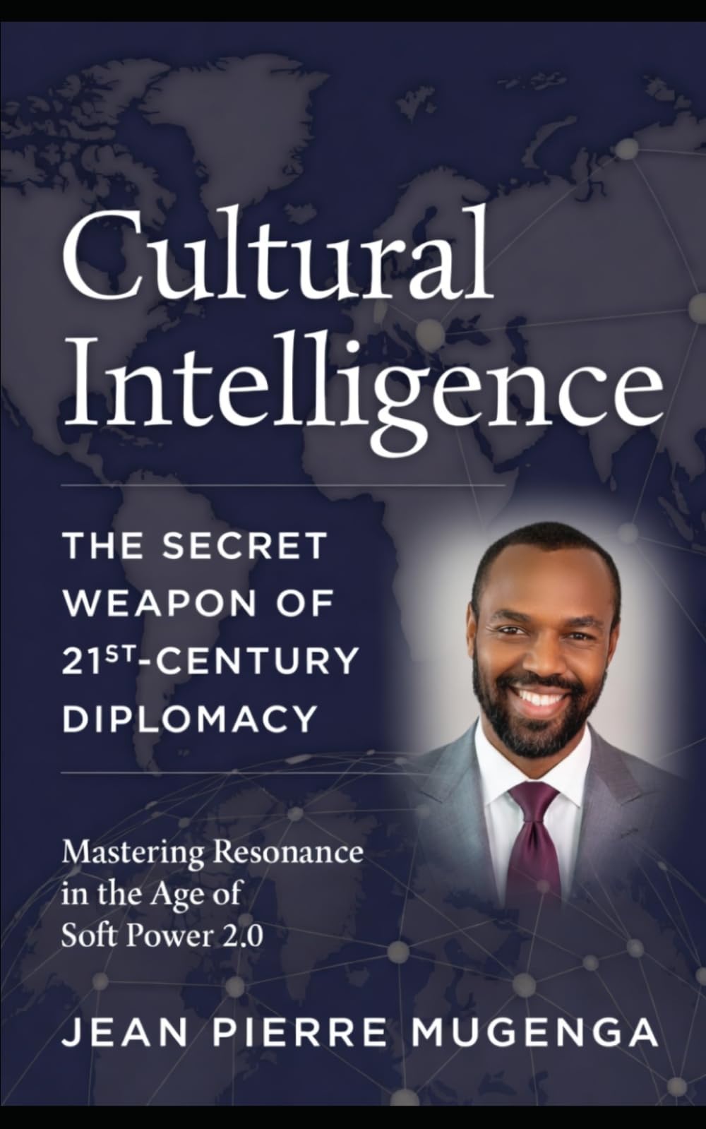 Cultural Intelligence: The Secret Weapon of 21st-Century Diplomacy