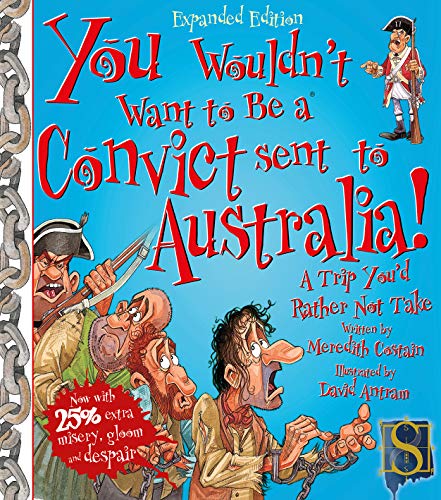 You Wouldn't Want to Be a Convict sent to Australia!