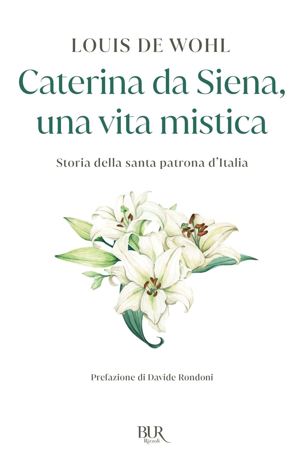 La mia natura è il fuoco. Vita di Caterina da Siena