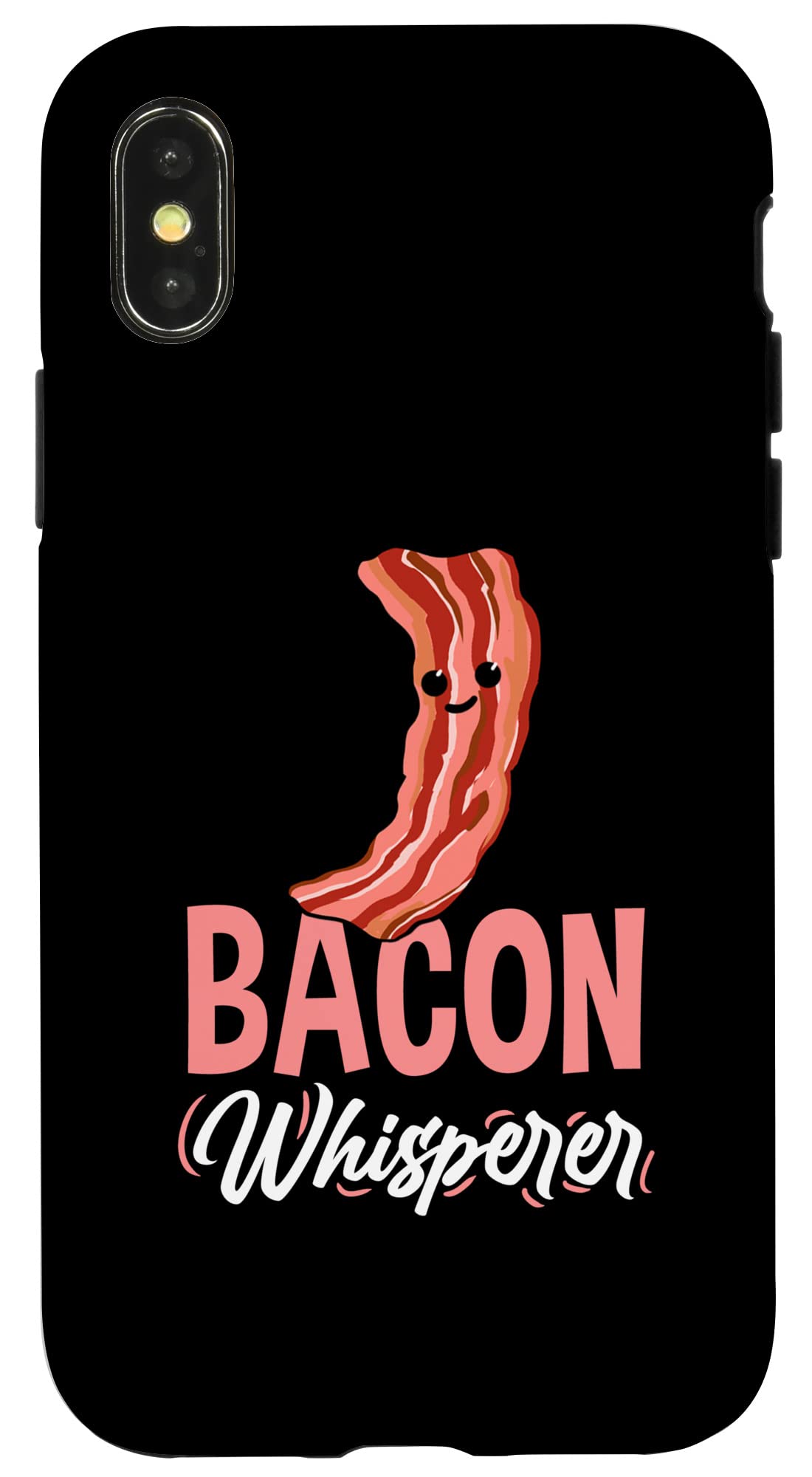 Bacon Whisperer Bacon LoveriPhone X/XS Bacon Whisperer Bacon Lover Case