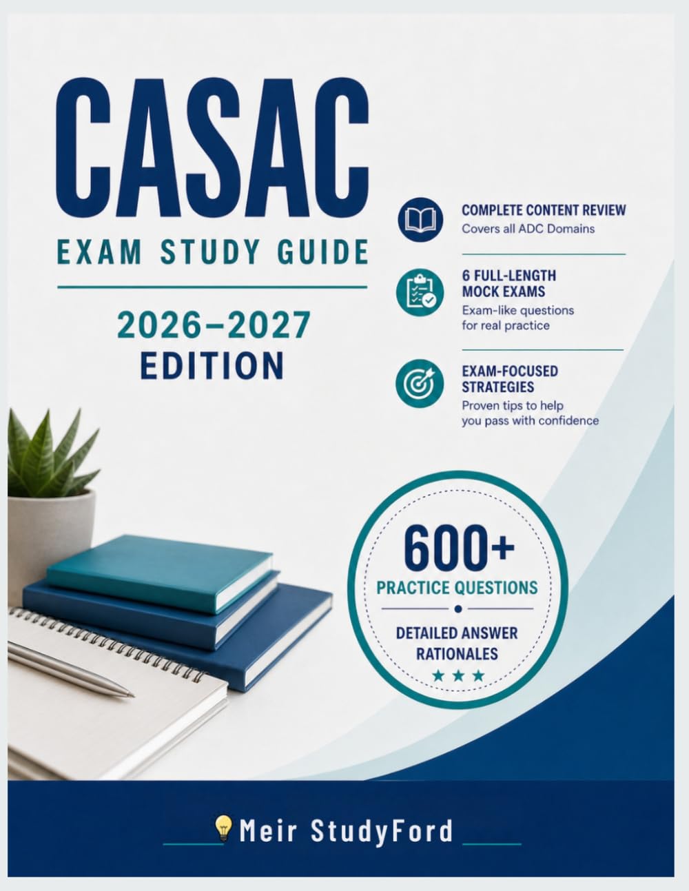 CASAC Exam Study Guide 2026-2027: Your Addiction Counselor Prep to master Complex Case Scenarios, ADC Domains with 6 Full-Length Mock Exams, and Detailed Answer Rationales