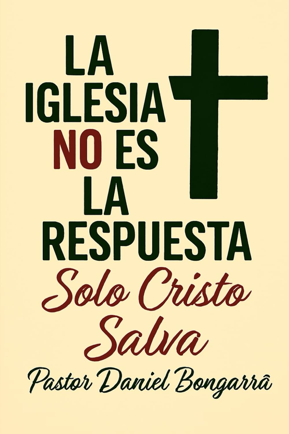 LA IGLESIA NO ES LA RESPUESTA: SOLO CRISTO SALVA