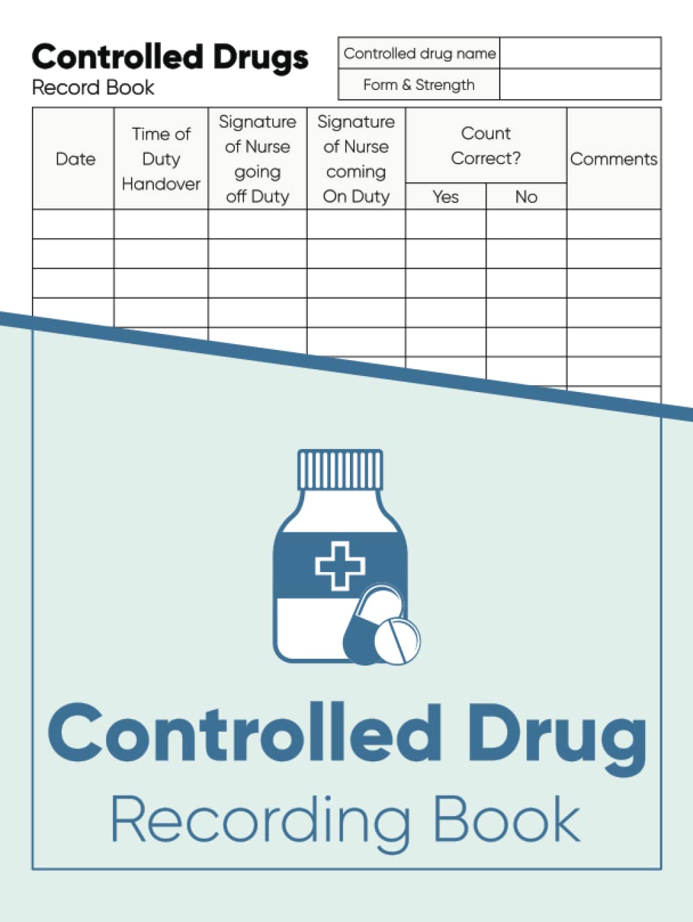 Controlled Drug Recording Book: A4 Medication Control Record Log Book Hardback | Daily Scheduled Controlled Drug Register For Hospital Nursing, Clinics, Pharmacies, Nursing Homes & Others