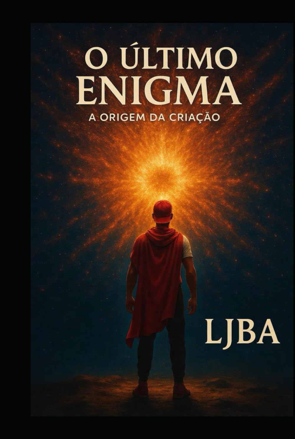 O ÚLTIMO ENIGMA – VOLUME I: A ORIGEM DA CRIAÇÃO