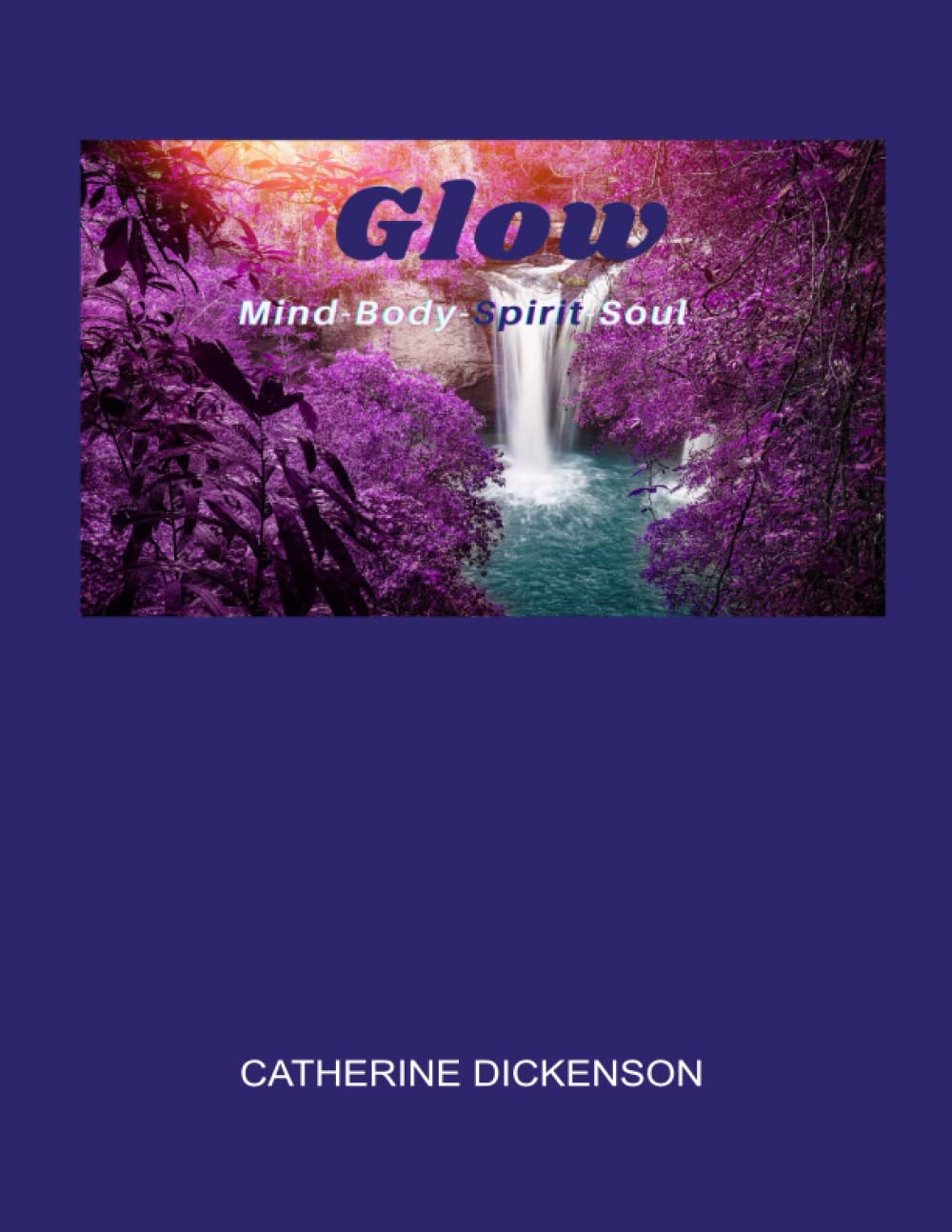 GLOW: Mind - Body - Spirit - Soul