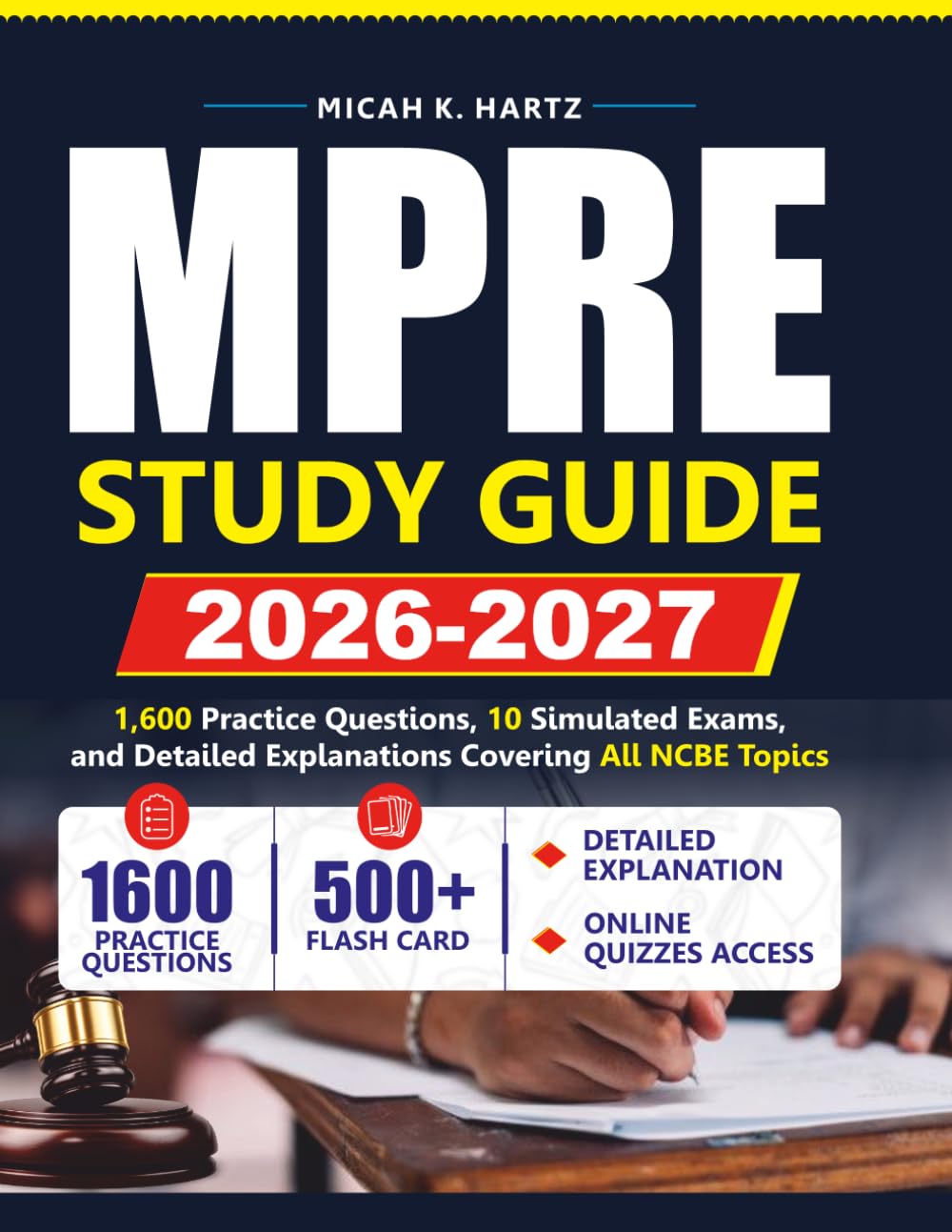 MPRE STUDY GUIDE 2026–2027: 1,600 Practice Questions, 10 Simulated Exams, and Detailed Explanations Covering All NCBE Topics
