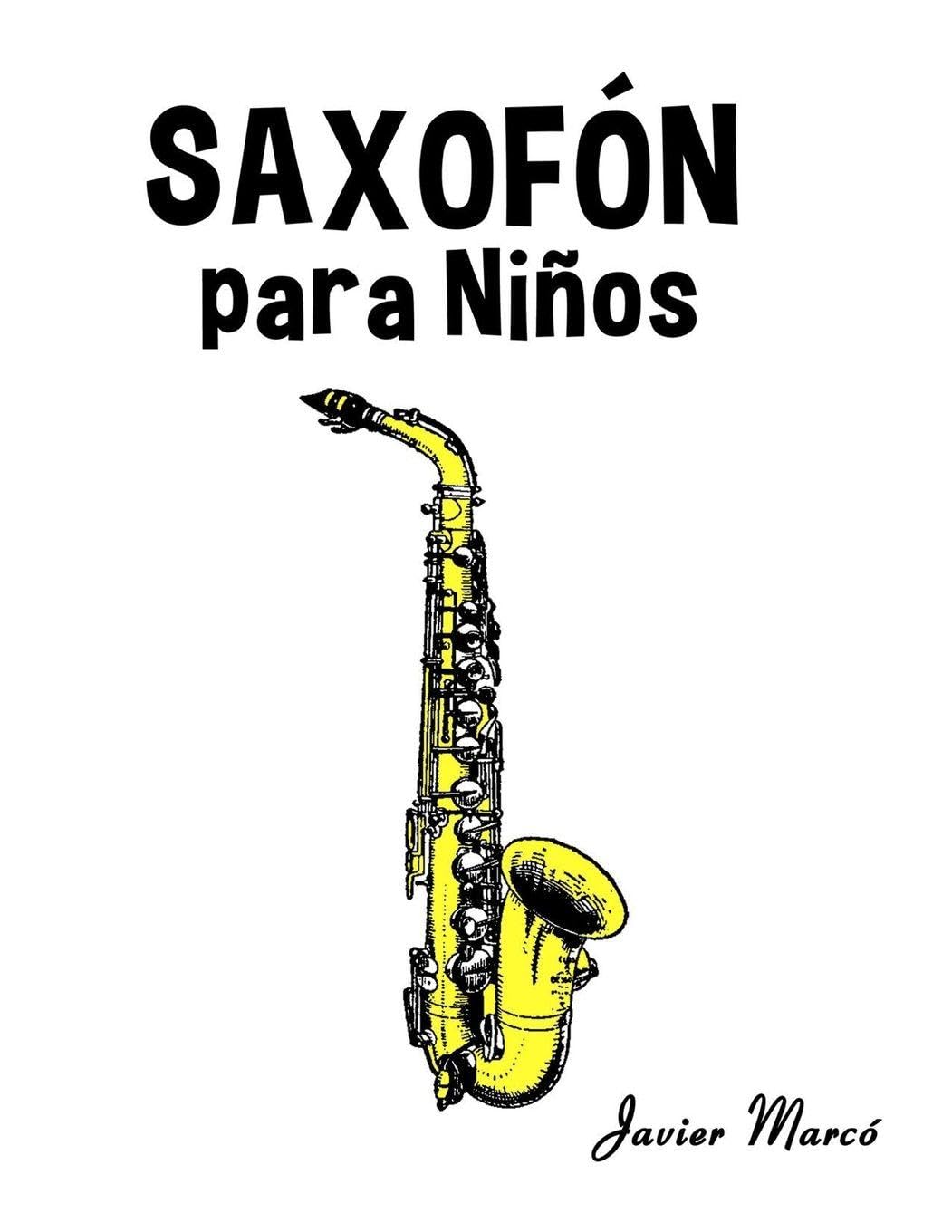 Saxofón para Niños: Música Clásica, Villancicos de Navidad, Canciones Infantiles, Tradicionales y Folclóricas! (Partituras Para Niños)