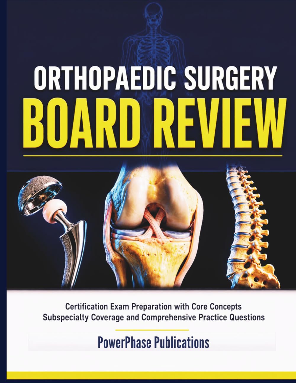 Orthopaedic Surgery Board Review: Certification Exam Preparation with Core Concepts Subspecialty Coverage and Comprehensive Practice Questions