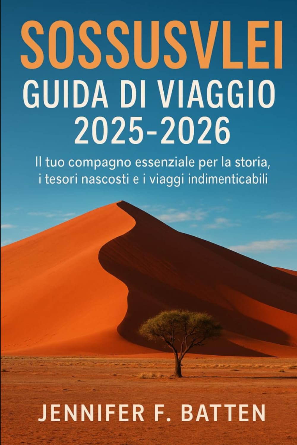Sossusvlei Guida di viaggio 2025-2026: Il tuo compagno essenziale per la storia, i tesori nascosti e i viaggi indimenticabili