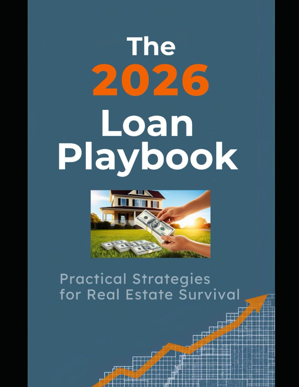 The 2026 Loan Playbook: Practical Strategies for Real Estate Survival