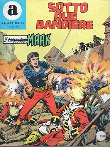  Il Comandante Mark Araldo 244 Sotto due bandiere