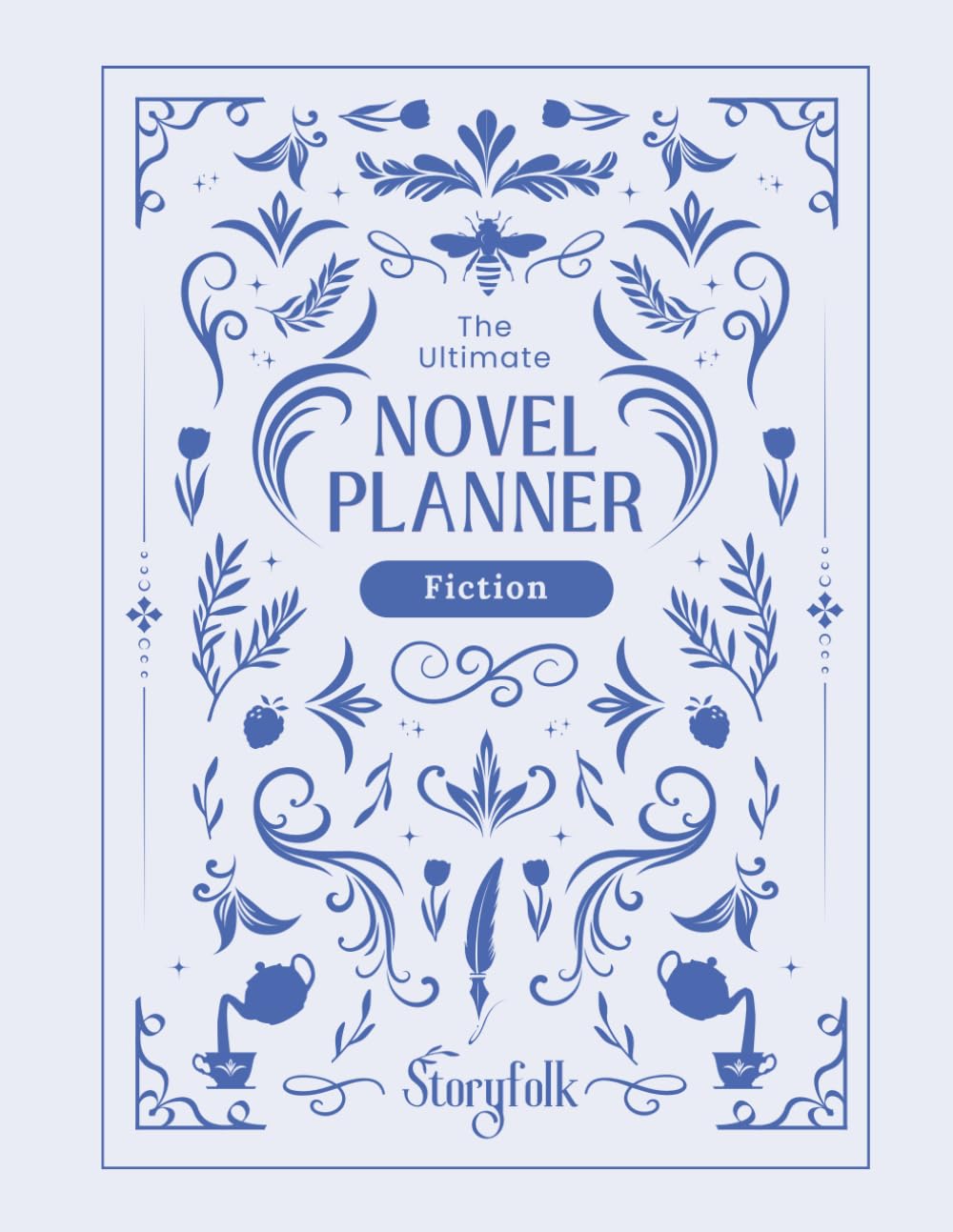 The Ultimate Fiction Novel Planner | By Storyfolk | Plotting | Character & Antagonist Profiles | Setting Creation | Prompts & More: The Novel Planner ... (The Ultimate Fantasy Novel Planners, Band 4)