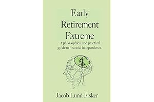 Early Retirement Extreme: Your Philosophical and Practical Guide to Achieving Financial Independence
