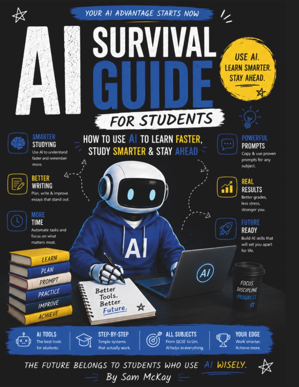 AI Survival Guide for Students: How to Use AI to Learn Faster, Study Smarter & Stay Ahead