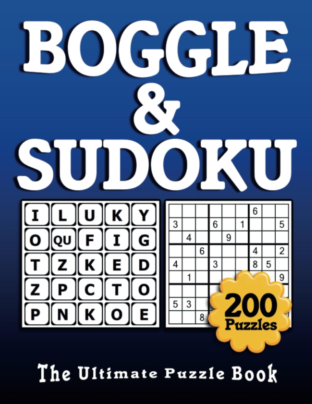 Boggle & Sudoku Puzzle Book: 200 Puzzles Book, The Ultimate Puzzle Book, Puzzles and Solutions