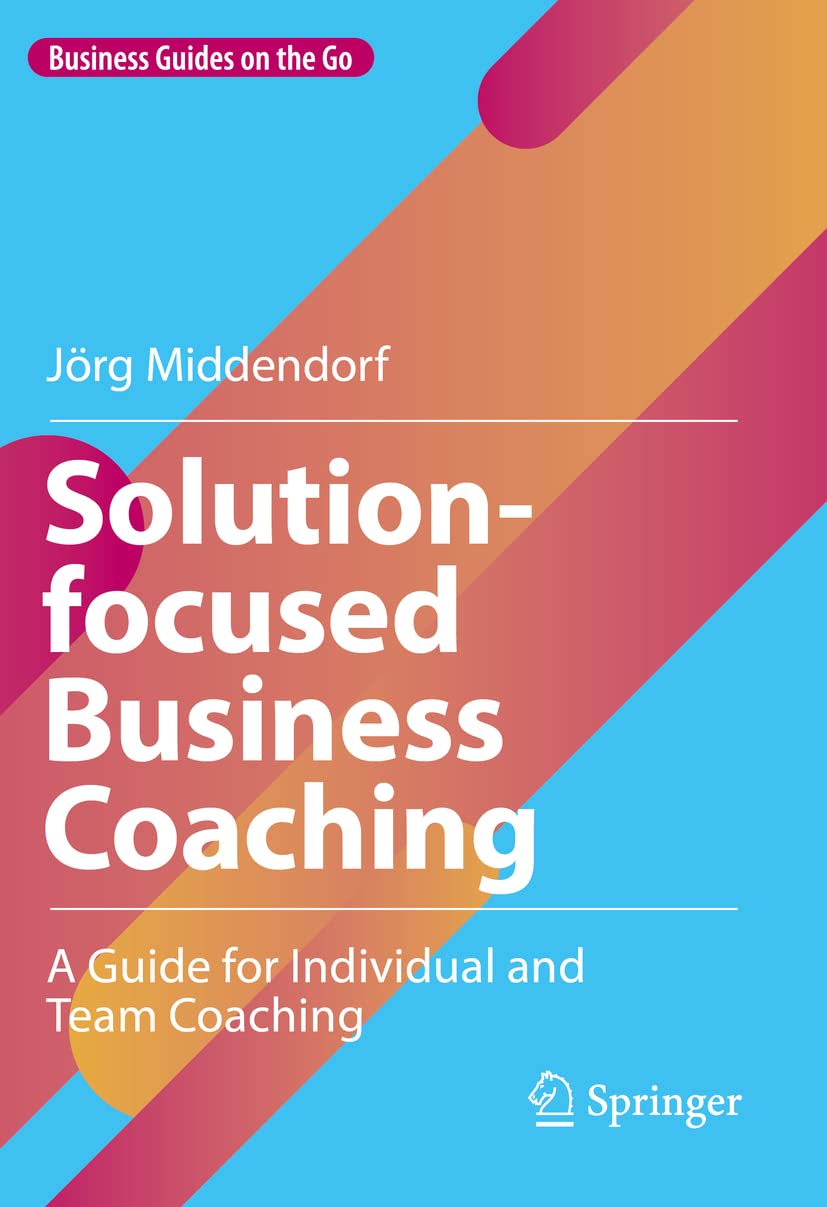 Solution-focused Business Coaching by Jörg Middendorf (Hardback Book)