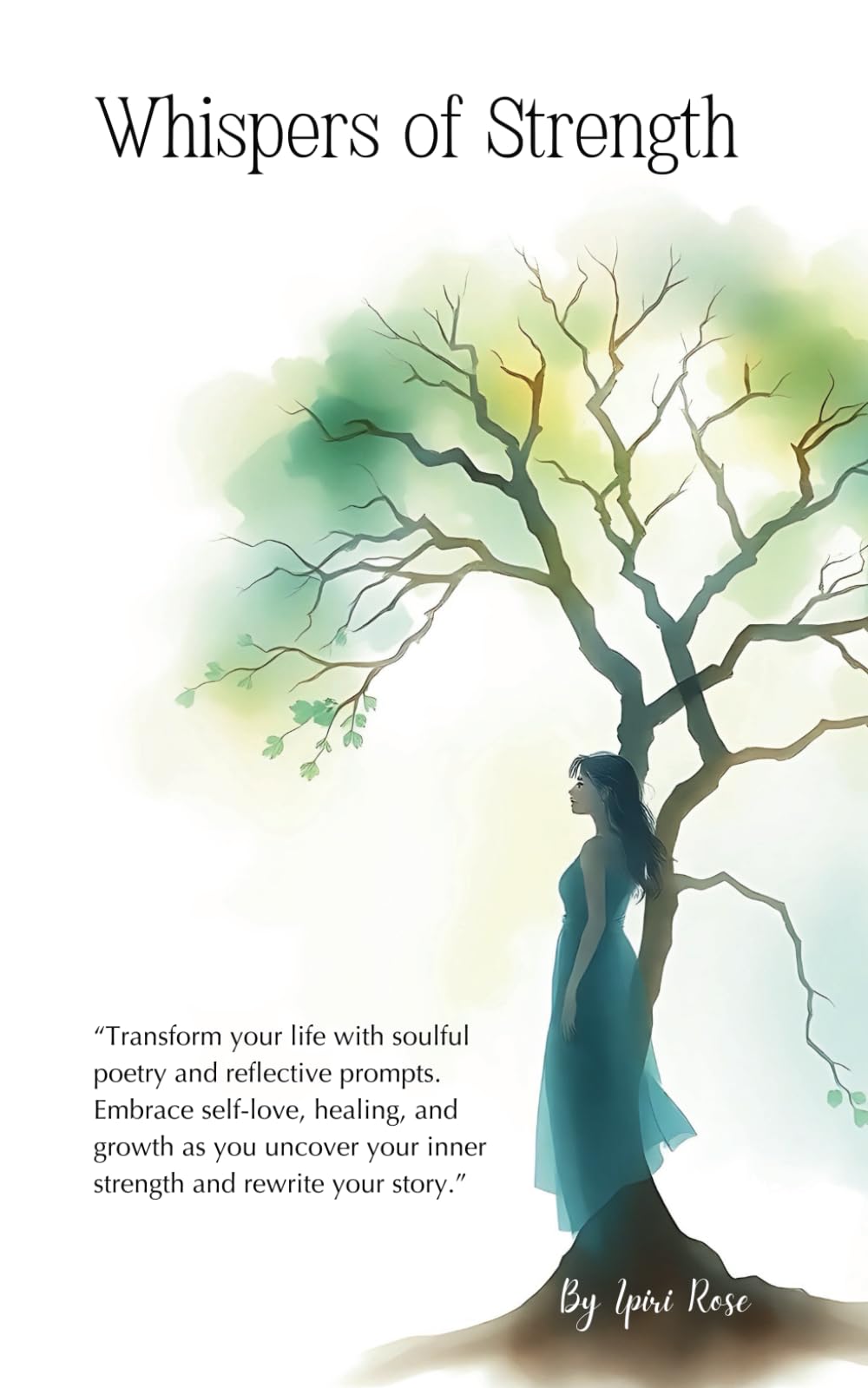 Whispers of Strength: Transform Your Life with Soulful Poetry and Reflective Prompts ("Journey Within")