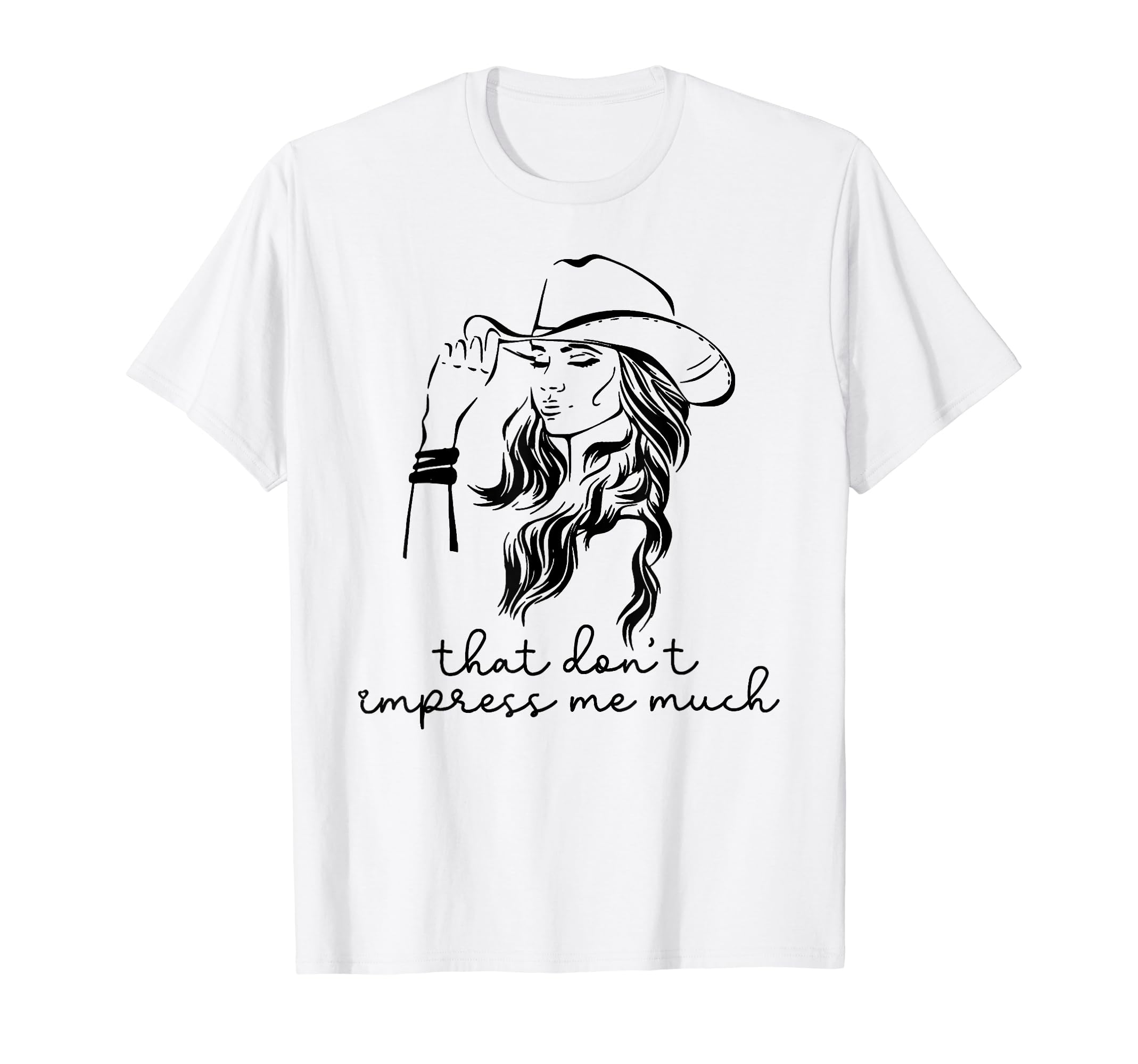 Lets Go Girl Apparel.That Don't Impress Me Much T-Shirt